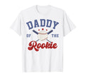 Daddy Rookie 1St Birthday Baseball T-Shirt - Casual Everyday Wear Unisex - T-Shirt, Sweatshirt, Hoodie