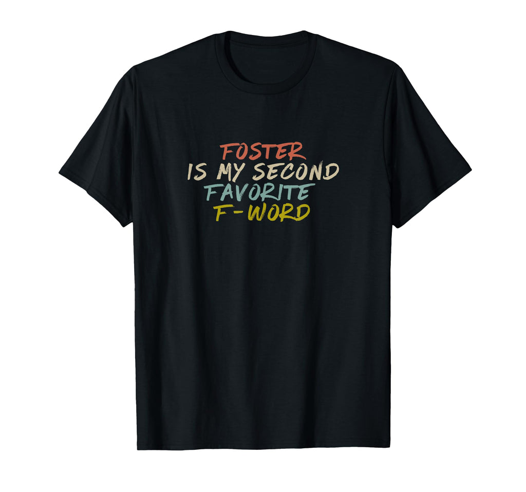Foster Mom Foster Is My Second Favorite T-Shirt - Minimalist Print Unisex - T-Shirt, Sweatshirt, Hoodie