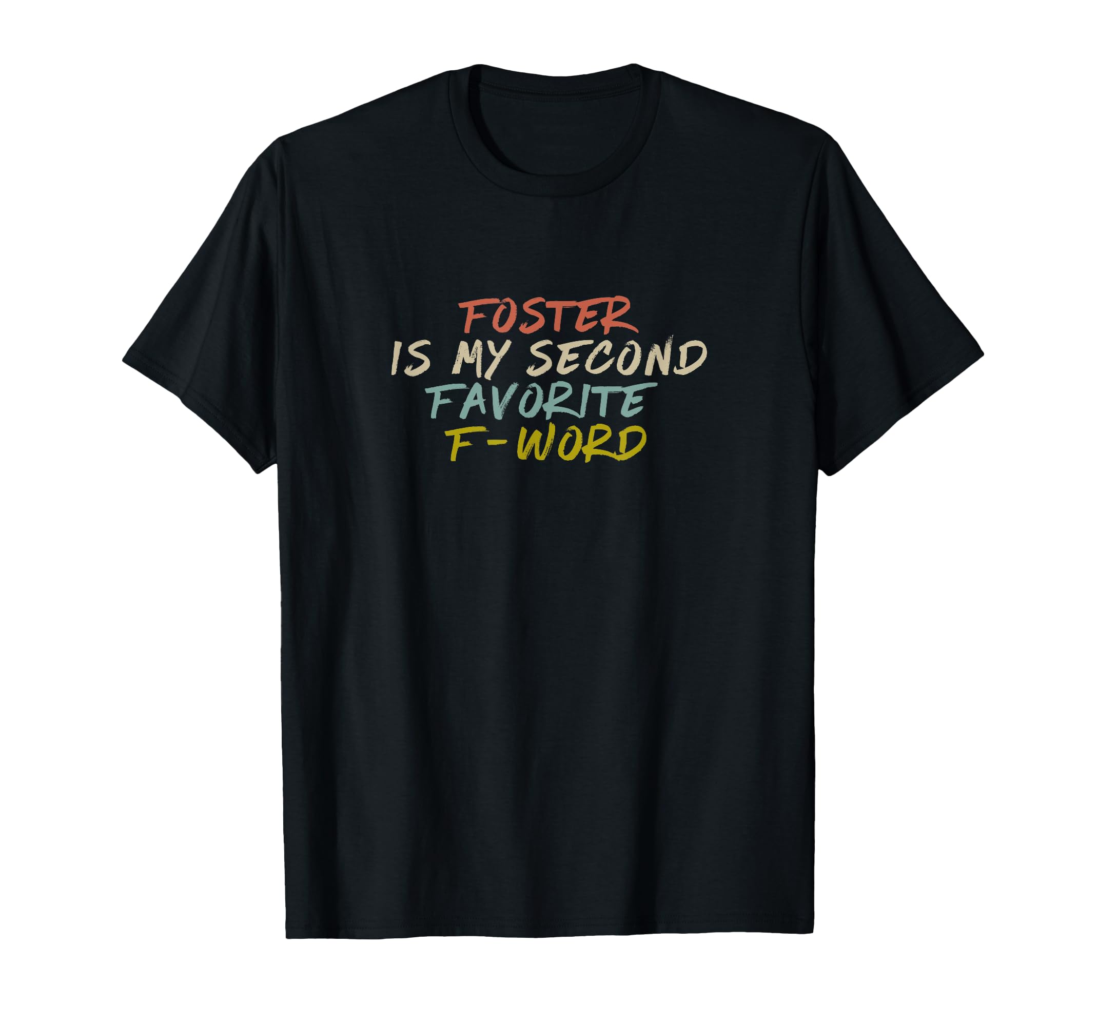 Foster Mom Foster Is My Second Favorite T-Shirt - Minimalist Print Unisex - T-Shirt, Sweatshirt, Hoodie