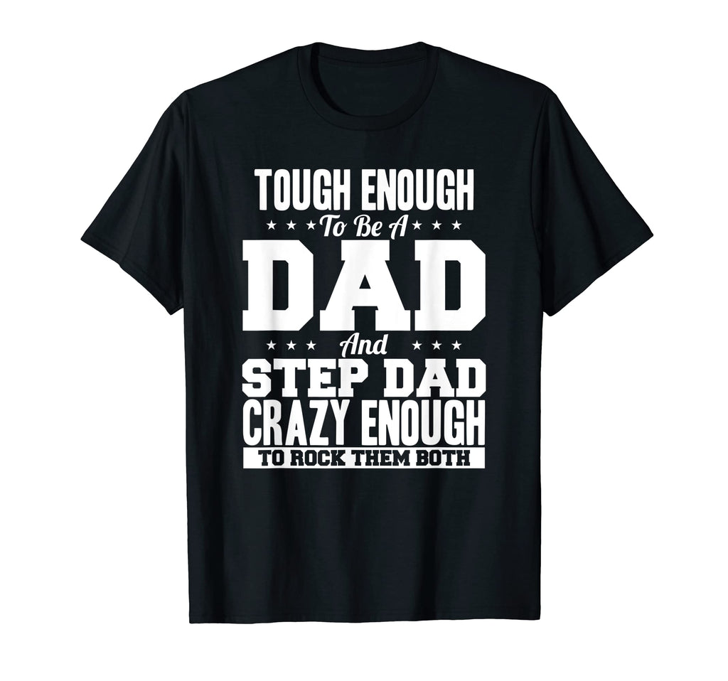 Mens Dad And Step Dad Crazy Enough To T-Shirt - Aesthetic Graphic Unisex - T-Shirt, Sweatshirt, Hoodie