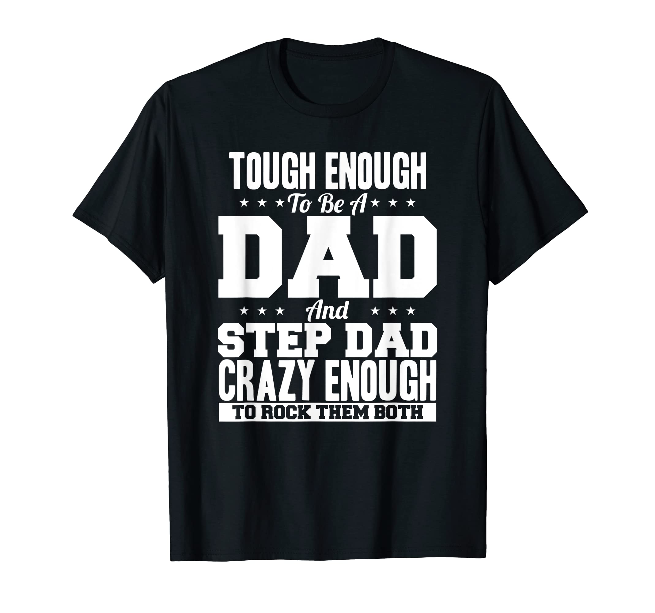 Mens Dad And Step Dad Crazy Enough To T-Shirt - Aesthetic Graphic Unisex - T-Shirt, Sweatshirt, Hoodie