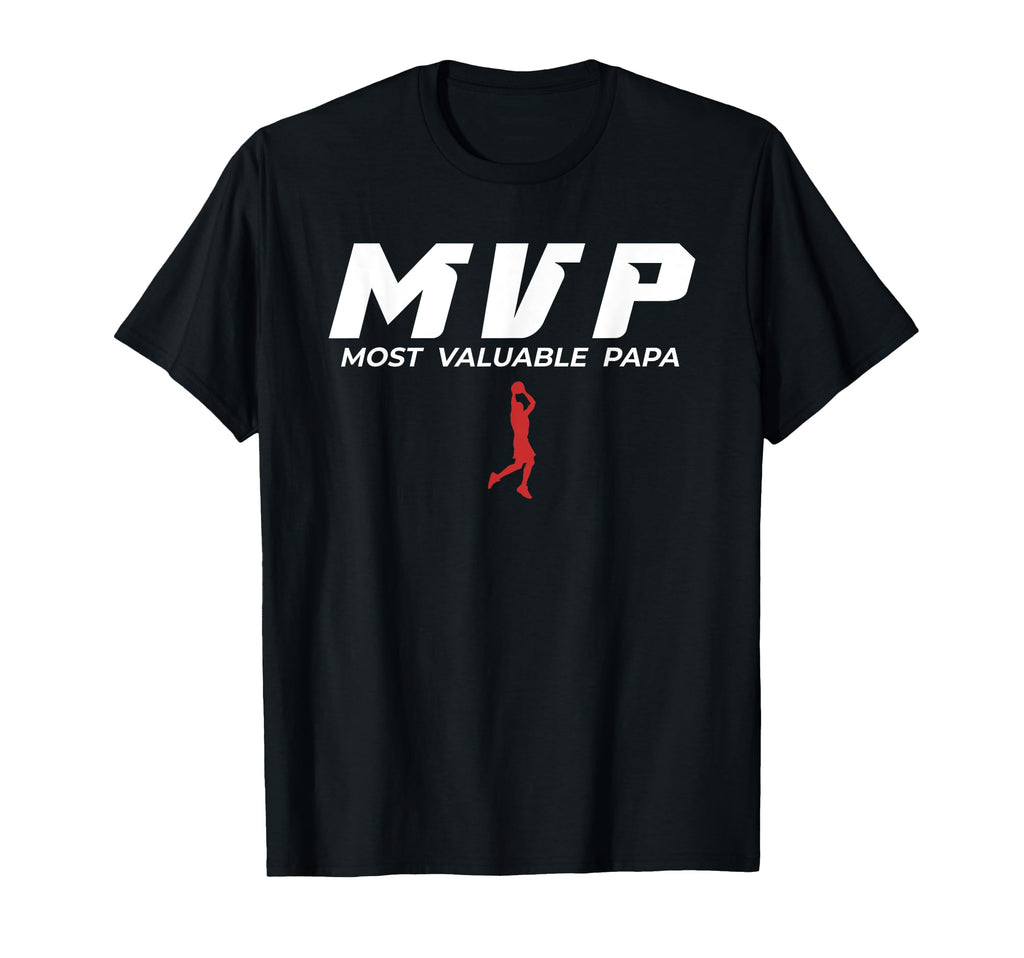 Mvp Most Valuable Papa Basketball Dad T-Shirt - Streetwear Style Unisex - T-Shirt, Sweatshirt, Hoodie