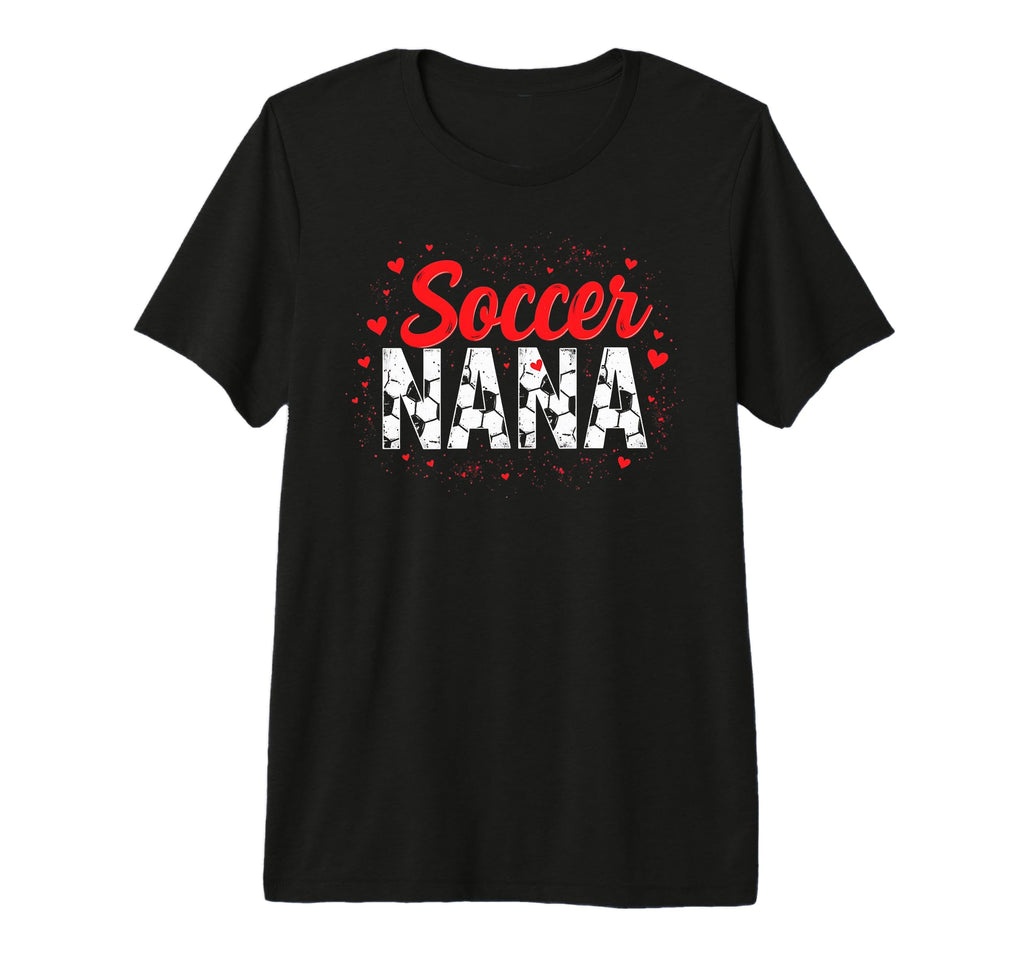 Proud Soccer Nana Funny Grandma T-Shirt - Aesthetic Graphic for Adults - T-Shirt, Sweatshirt, Hoodie