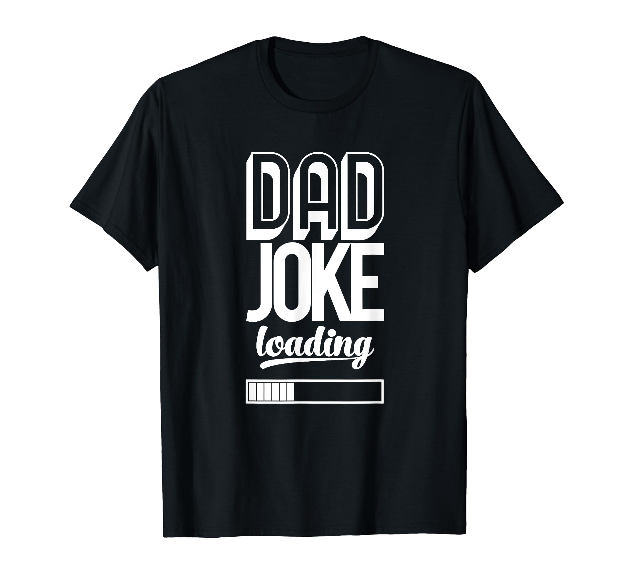 Dad Joke Loading Funny Daddy T-Shirt - Minimalist Print for Adults - T-Shirt, Sweatshirt, Hoodie