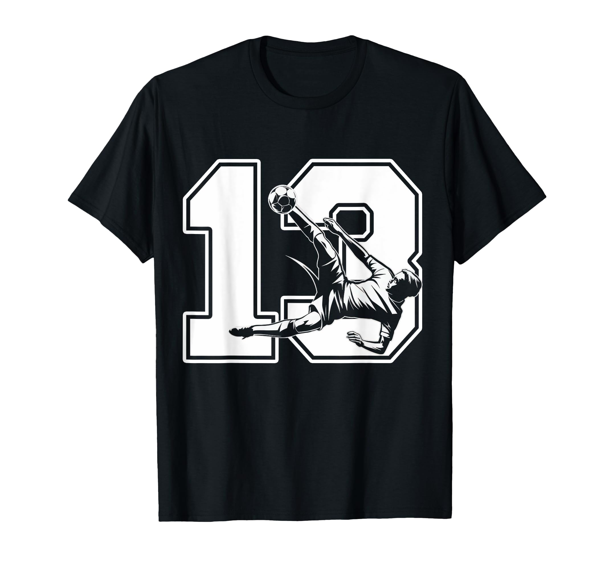 13 Soccer Birthday Gift Soccer T-Shirt - Casual Everyday Wear for Adults - T-Shirt, Sweatshirt, Hoodie