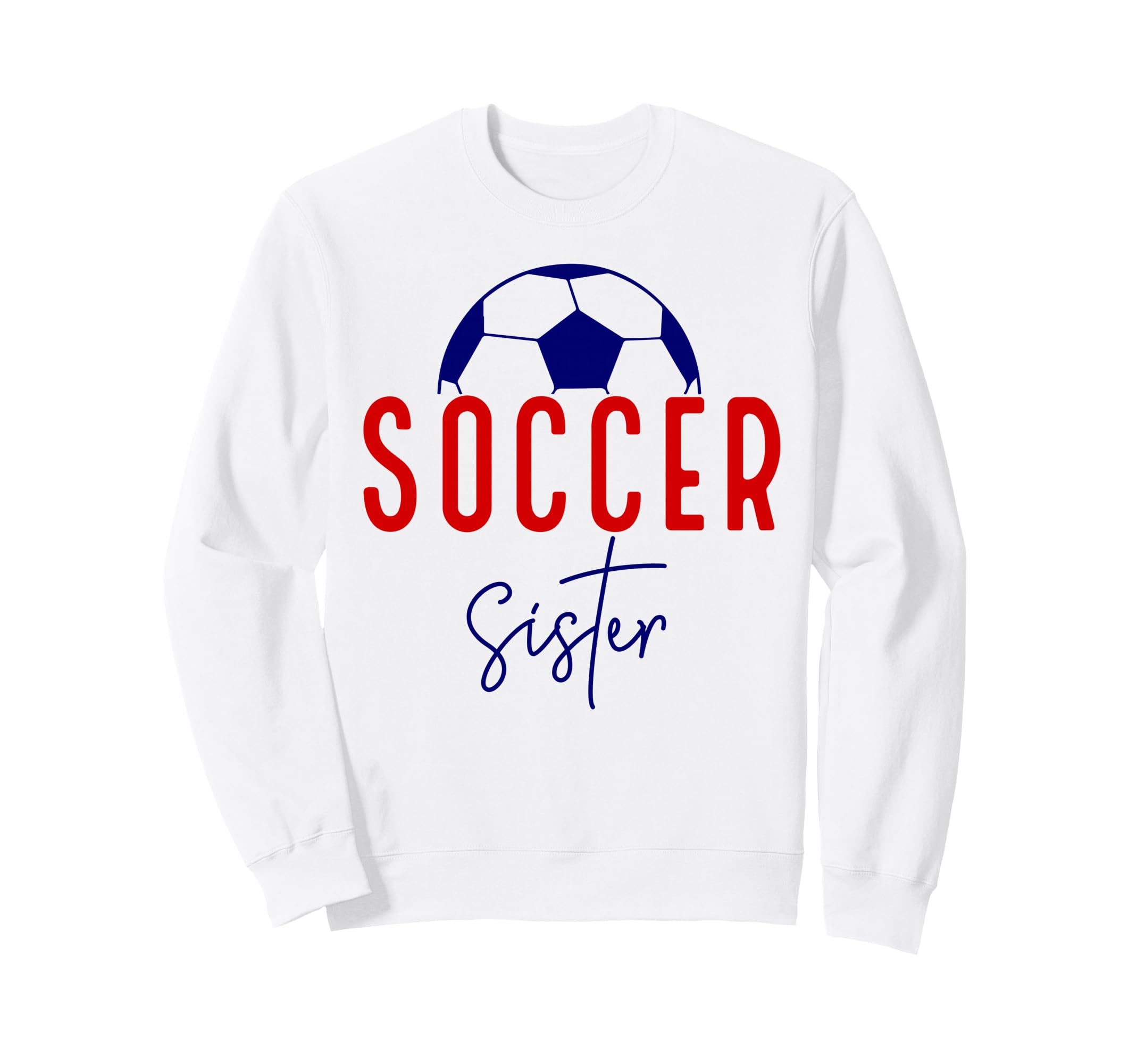 Soccer Sister Soccer Lil Sis Soccer Sweatshirt - Minimalist Print Unisex - T-Shirt, Sweatshirt, Hoodie