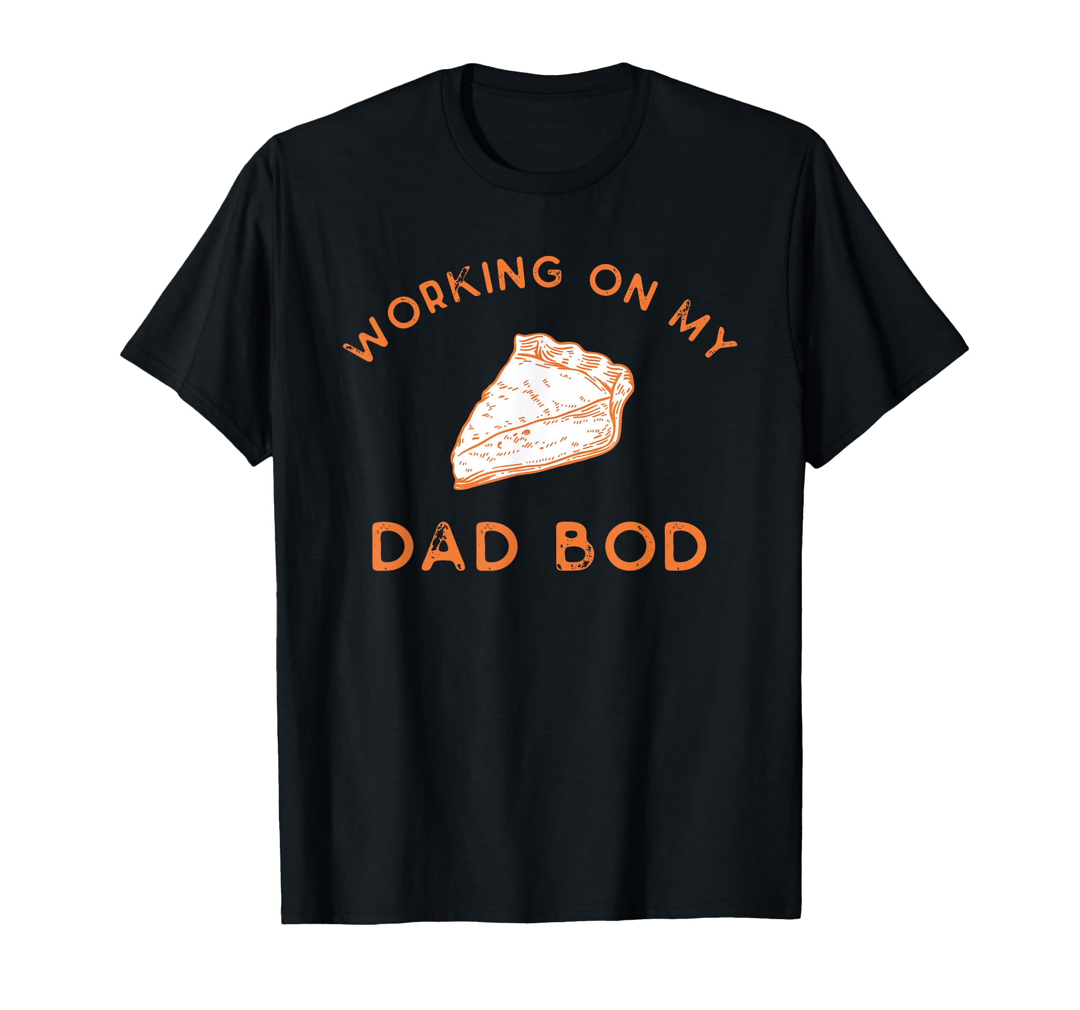 Eating Pie Two And Working My Dad Bod T-Shirt - Trendy Graphic Men Women - T-Shirt, Sweatshirt, Hoodie