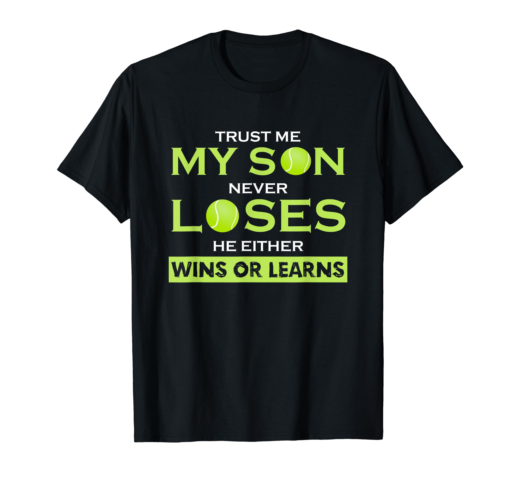 Tennis Dad Gifts My Son Never Loses T-Shirt - Streetwear Style for Adults - T-Shirt, Sweatshirt, Hoodie