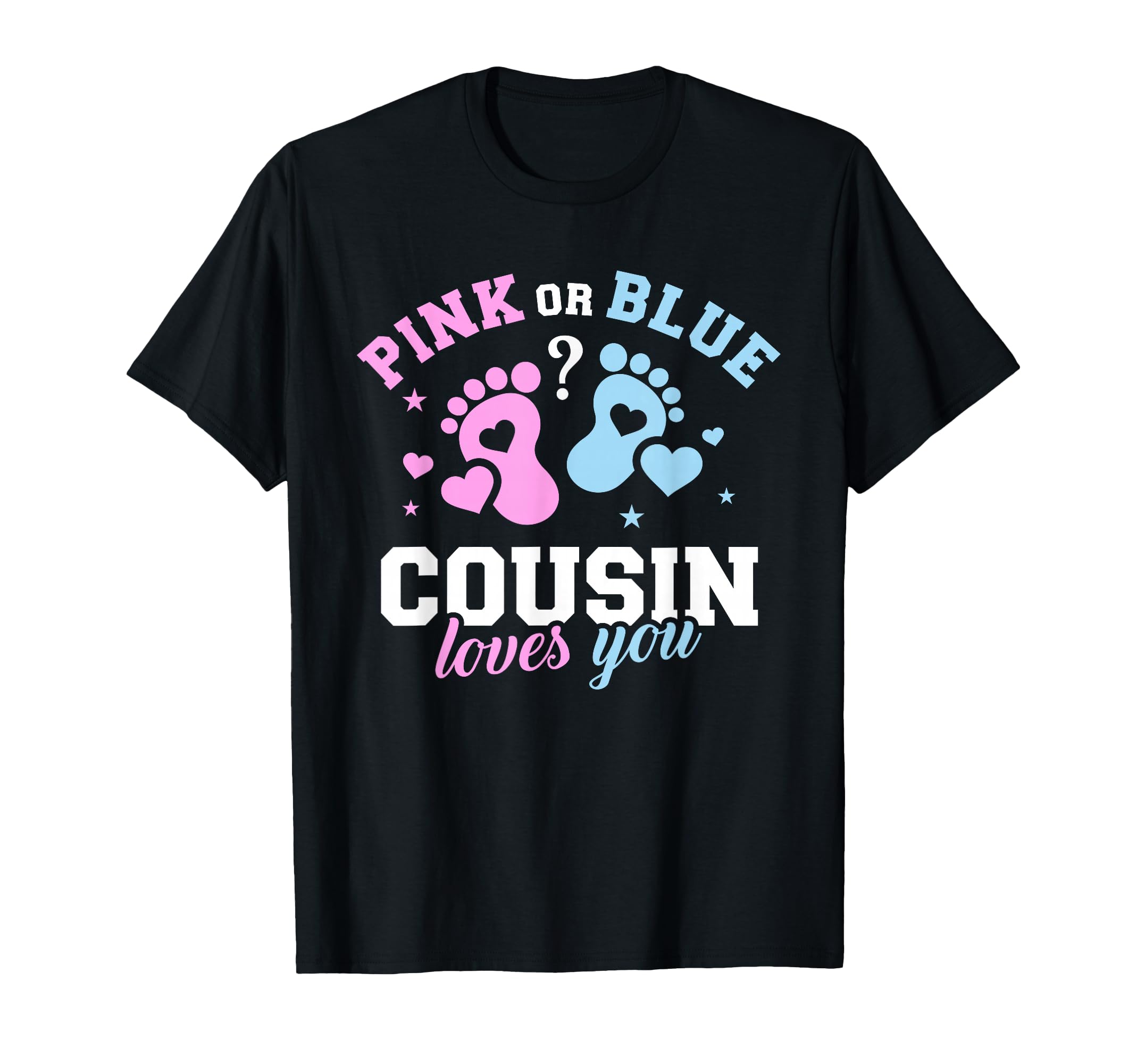 Gender Reveal Cousin T-Shirt - Graphic Print Unisex - T-Shirt, Sweatshirt, Hoodie