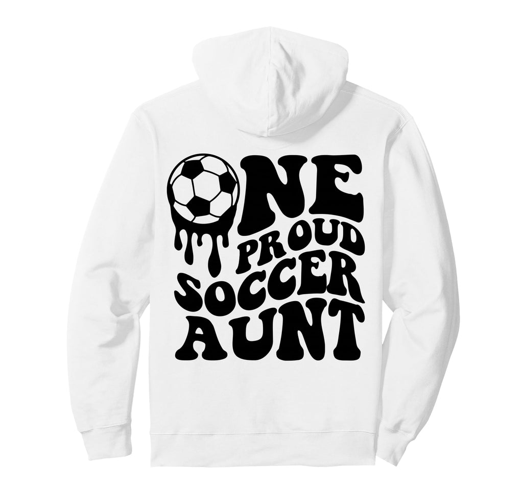Proud Soccer Aunt Soccer Ball Drip Back Hoodie - Unique Graphic Men Women - T-Shirt, Sweatshirt, Hoodie