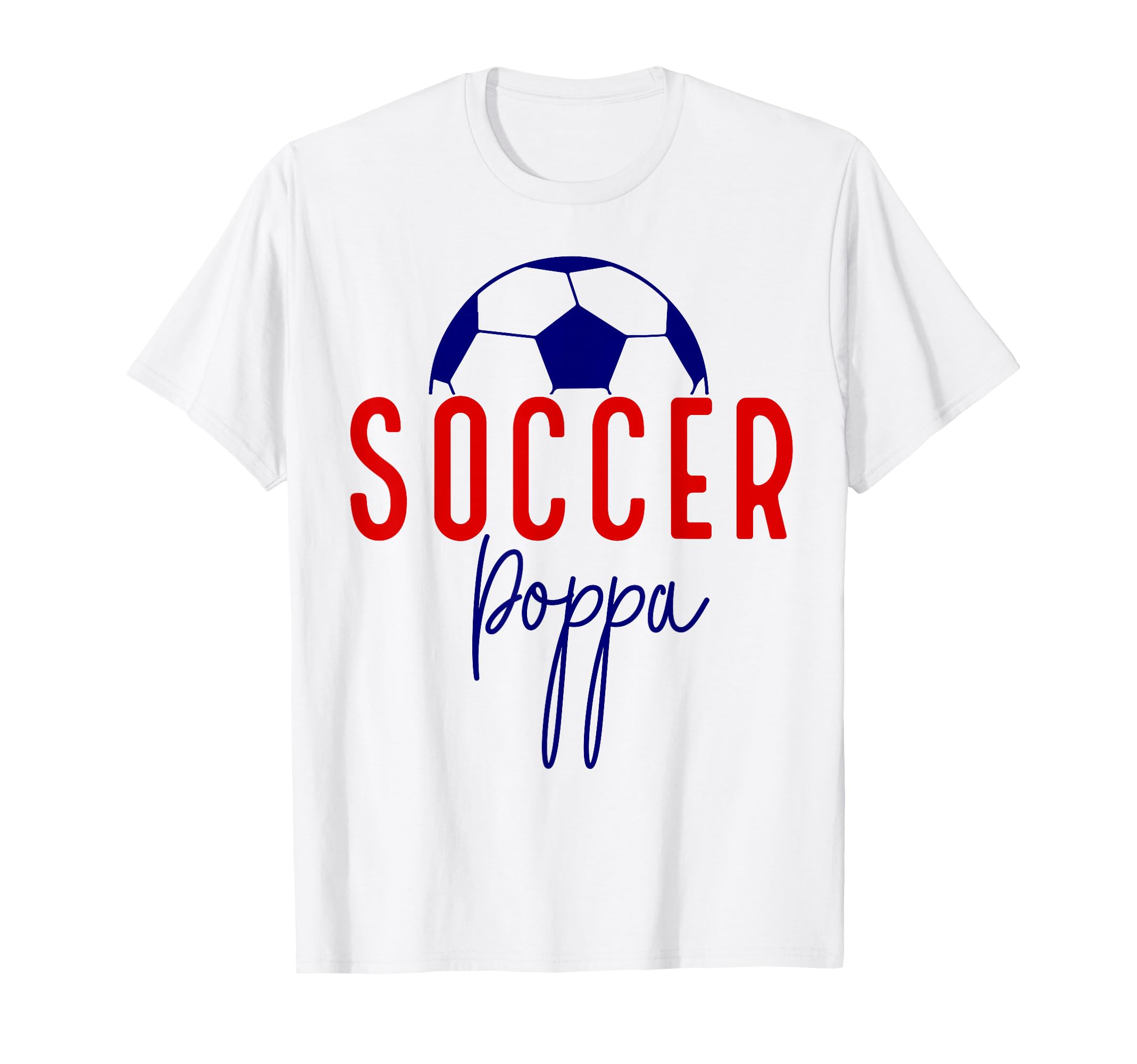 Soccer Poppa Soccer Dad Daddy T-Shirt - Fun Novelty Design for Adults - T-Shirt, Sweatshirt, Hoodie