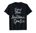 Goal Keeper Mother Gift Proud Mom T-Shirt - Fun Novelty Design Unisex - T-Shirt, Sweatshirt, Hoodie