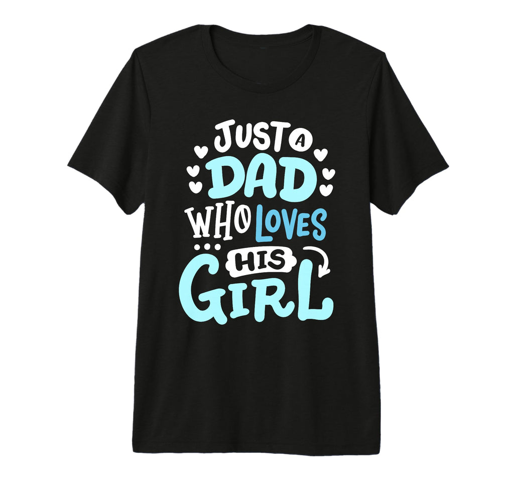 Daddy And Daughter Dad Who Loves T-Shirt - Fun Novelty Design Men Women - T-Shirt, Sweatshirt, Hoodie