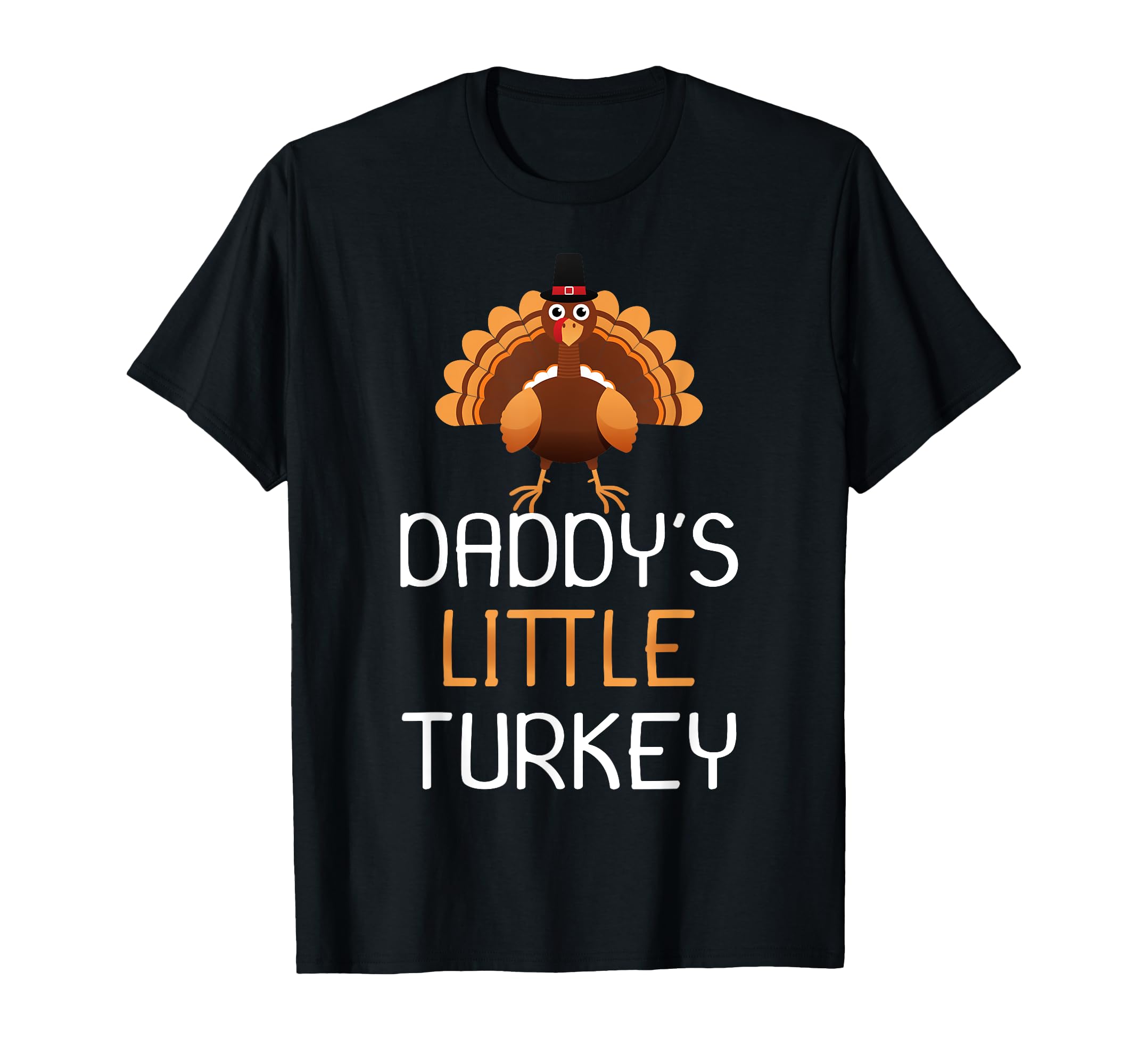 Daddys Little Turkey Thanksgiving Family T-Shirt - Novelty Apparel Unisex - T-Shirt, Sweatshirt, Hoodie
