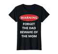 Forget Dad Beware Mom Funny Son T-Shirt - Fun Novelty Design Unisex - T-Shirt, Sweatshirt, Hoodie