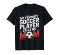 My Favorite Soccer Player Calls Me T-Shirt - Minimalist Print for Adults - T-Shirt, Sweatshirt, Hoodie