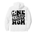 Proud Soccer Mom Mama Mommy Mother Hoodie - Aesthetic Graphic Unisex - T-Shirt, Sweatshirt, Hoodie