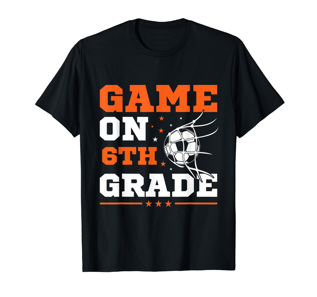 Soccer Game 6Th Grade Back To School T-Shirt - Graphic Print for Adults - T-Shirt, Sweatshirt, Hoodie