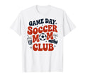 Game Day Soccer Club Soccer Soccer Club T-Shirt - Novelty Apparel Unisex - T-Shirt, Sweatshirt, Hoodie