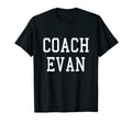 Coach Evan Custom Football Soccer T-Shirt - Fun Novelty Design Men Women - T-Shirt, Sweatshirt, Hoodie