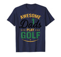 Mens Golfing Golfer Awesome Dad Plays T-Shirt - Streetwear Style Unisex - T-Shirt, Sweatshirt, Hoodie
