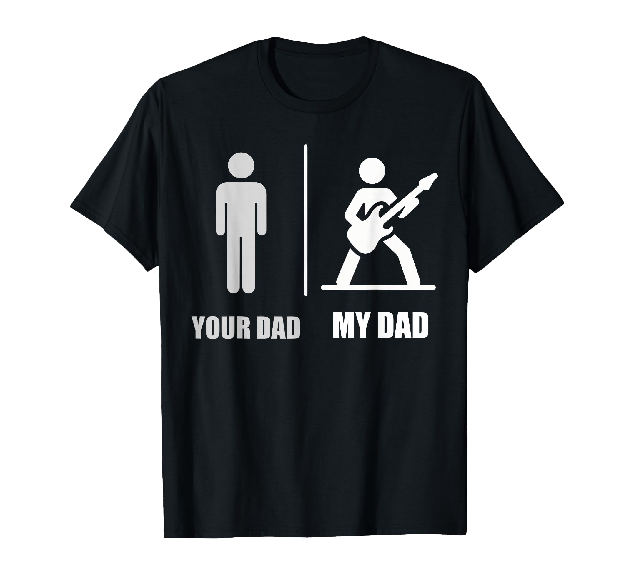 Your Dad My Dad Guitar Funny Rock T-Shirt - Fun Novelty Design for Adults - T-Shirt, Sweatshirt, Hoodie