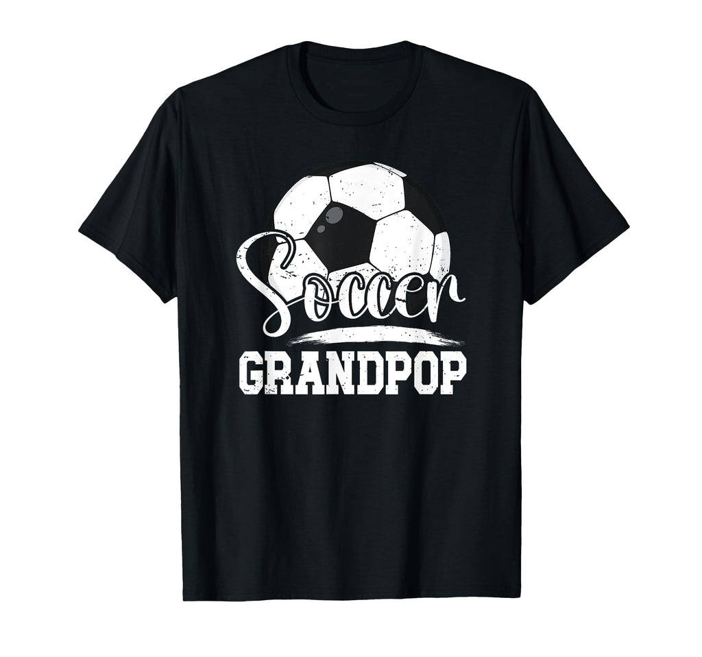Soccer Grandpop Grandpa Grandpop T-Shirt - Fun Novelty Design Men Women - T-Shirt, Sweatshirt, Hoodie
