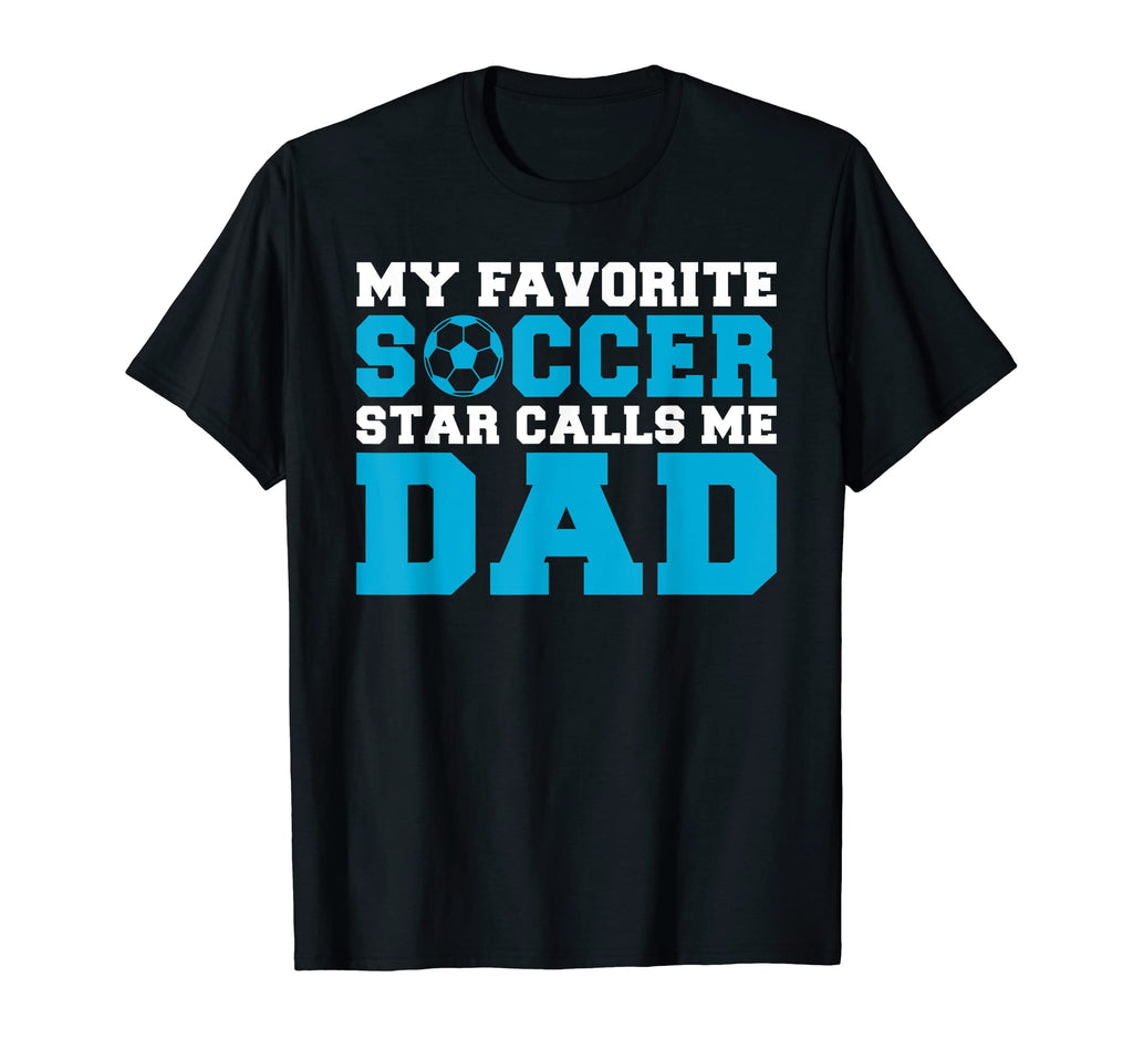 My Favorite Soccer Star Calls Me T-Shirt - Fun Novelty Design Men Women - T-Shirt, Sweatshirt, Hoodie