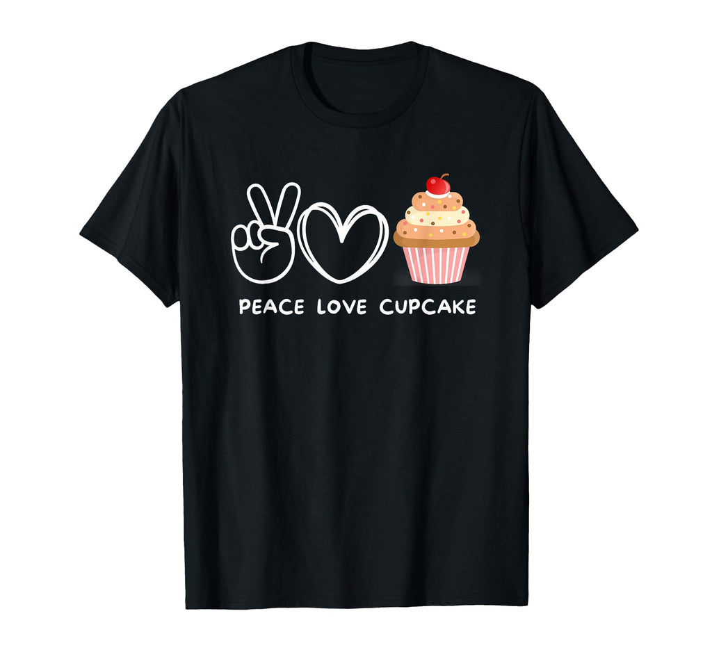 Peace Love Cupcake Cupcake Lover T-Shirt - Fun Novelty Design Men Women - T-Shirt, Sweatshirt, Hoodie