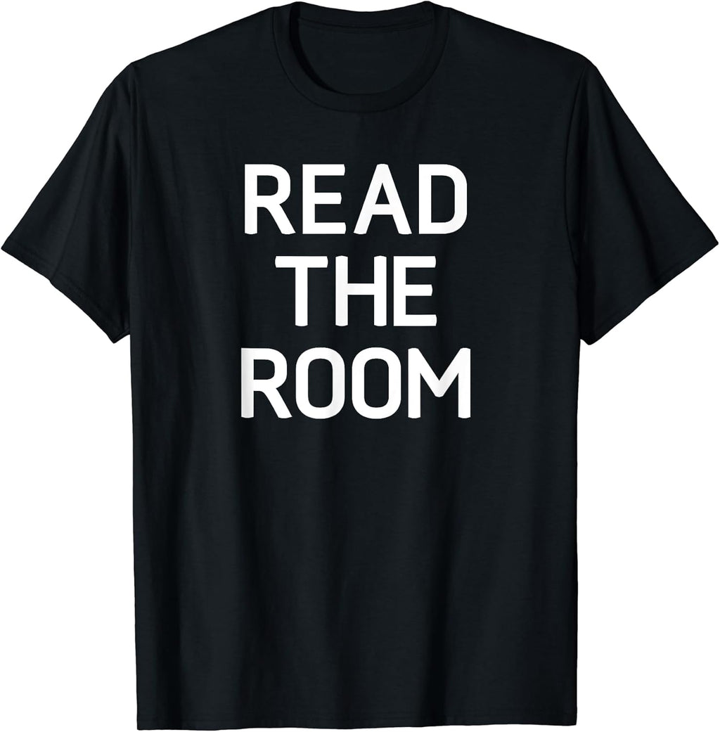 Read The Room, Funny, Jokes, Sarcastic - Adult & Kids T-Shirts, Sweatshirts & Hoodies apparel design preview 1