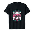 Proud Soccer Mom Soccer Mom Family T-Shirt - Trendy Graphic Unisex - T-Shirt, Sweatshirt, Hoodie