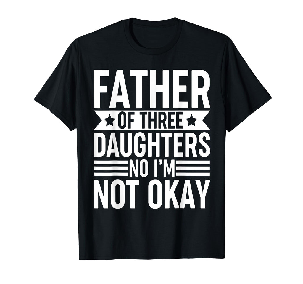 Father Three Daughters Matching Dad T-Shirt - Minimalist Print Men Women - T-Shirt, Sweatshirt, Hoodie
