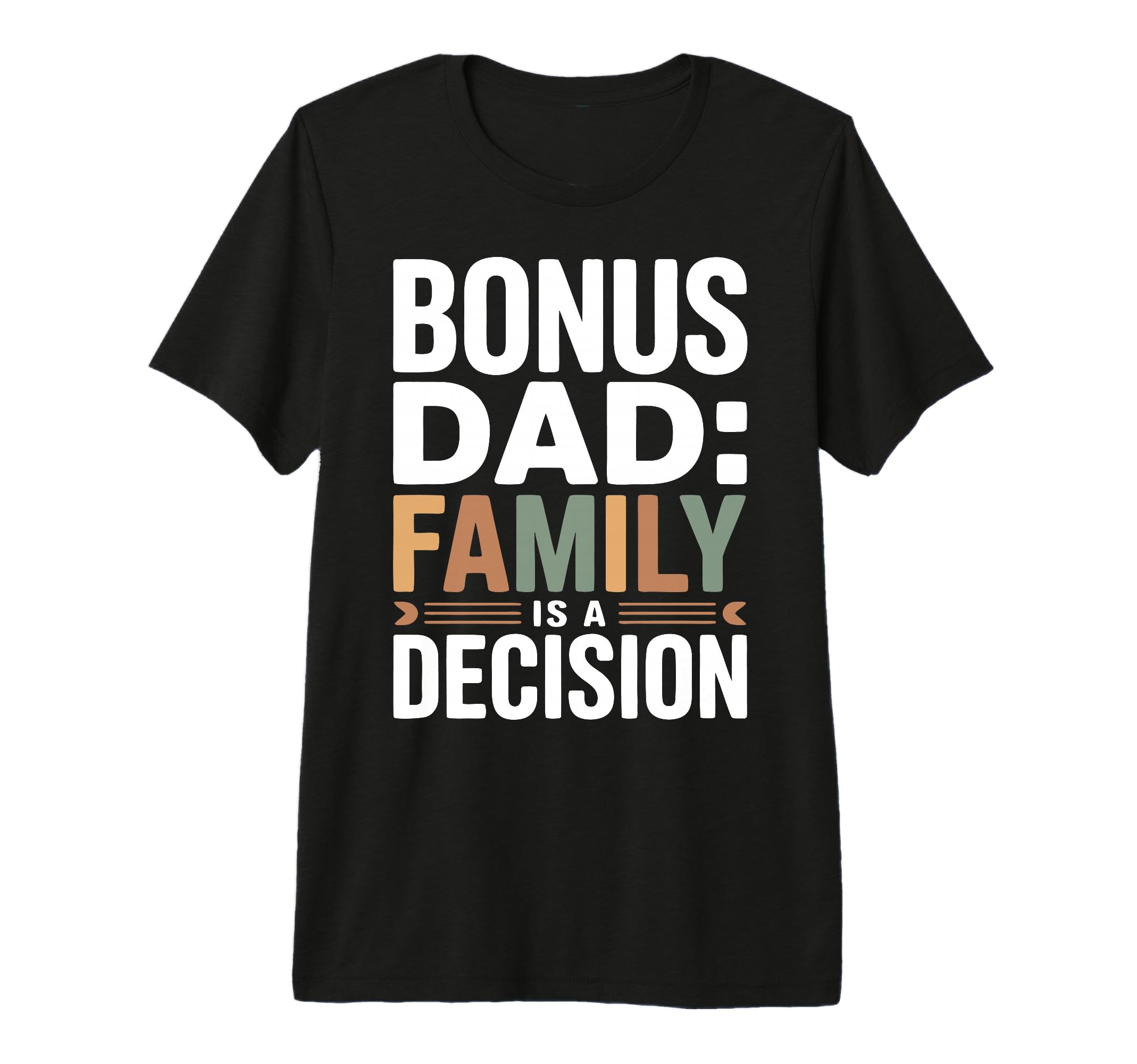 Bonus Dad Step Parent Family Stepdad T-Shirt - Casual Everyday Wear Unisex - T-Shirt, Sweatshirt, Hoodie