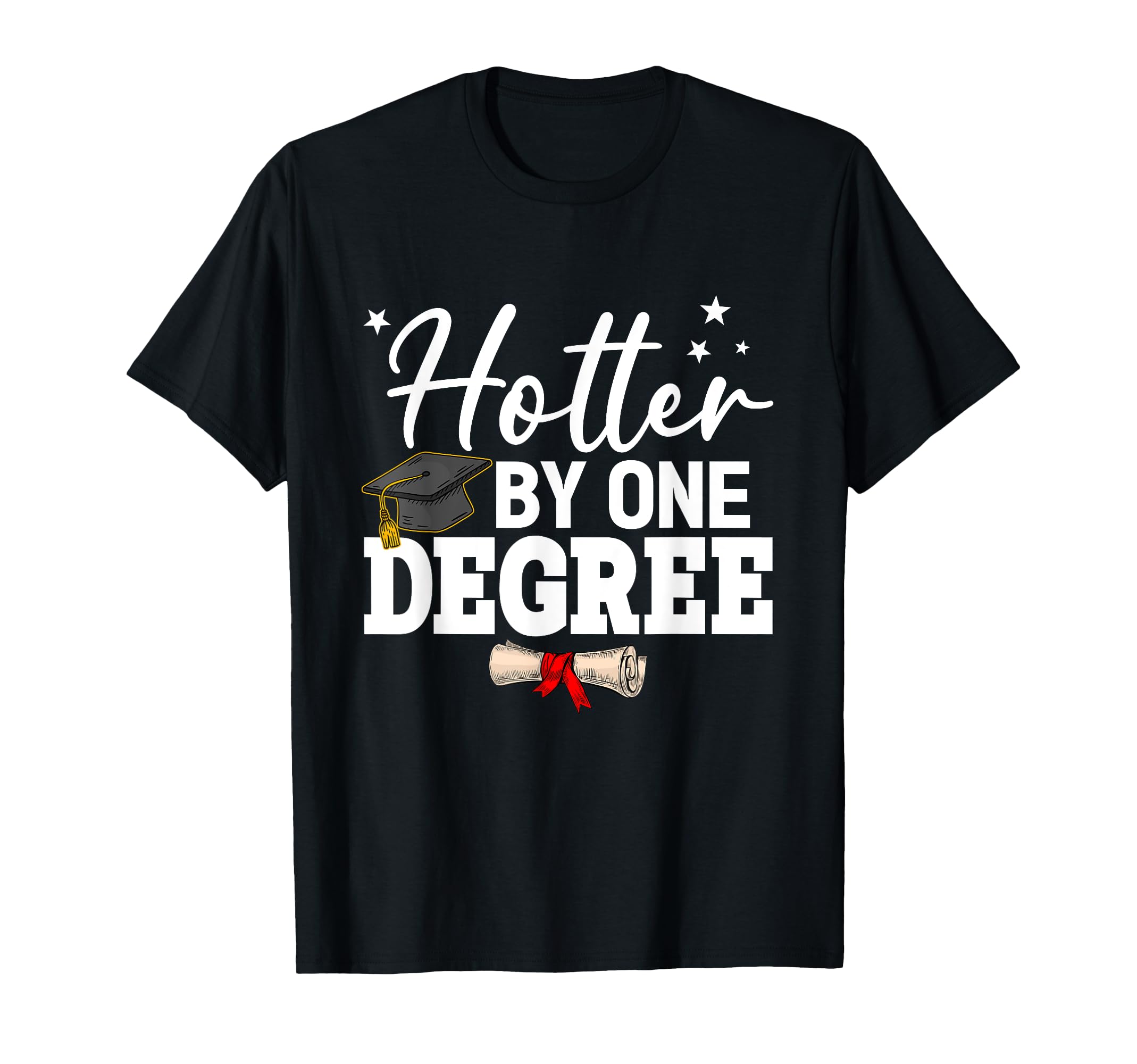 Graduation Hotter One Degree T-Shirt - Streetwear Style for Adults - T-Shirt, Sweatshirt, Hoodie