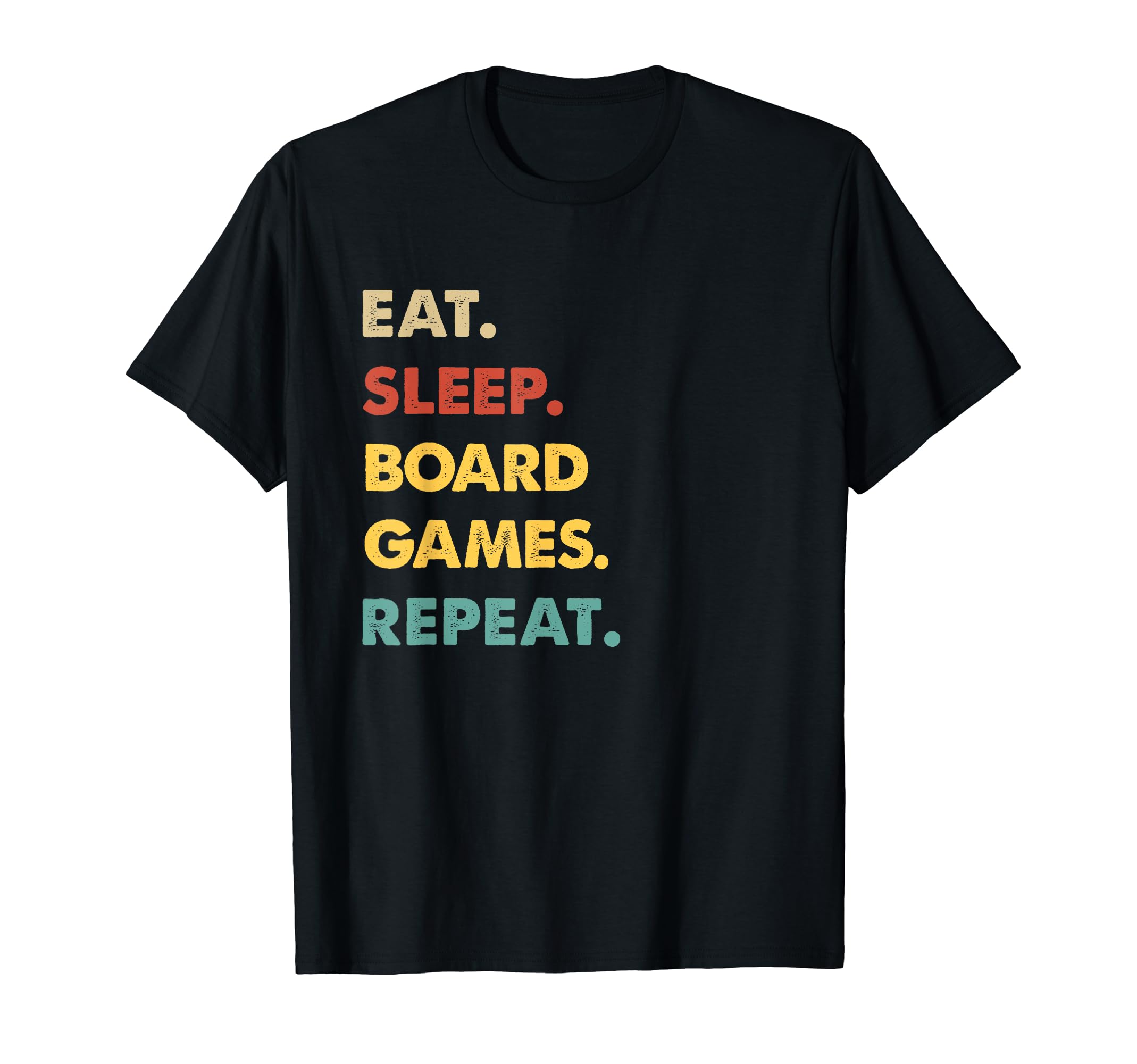 Eat Sleep Board Games Repeat Funny T-Shirt - Trendy Graphic Men Women - T-Shirt, Sweatshirt, Hoodie