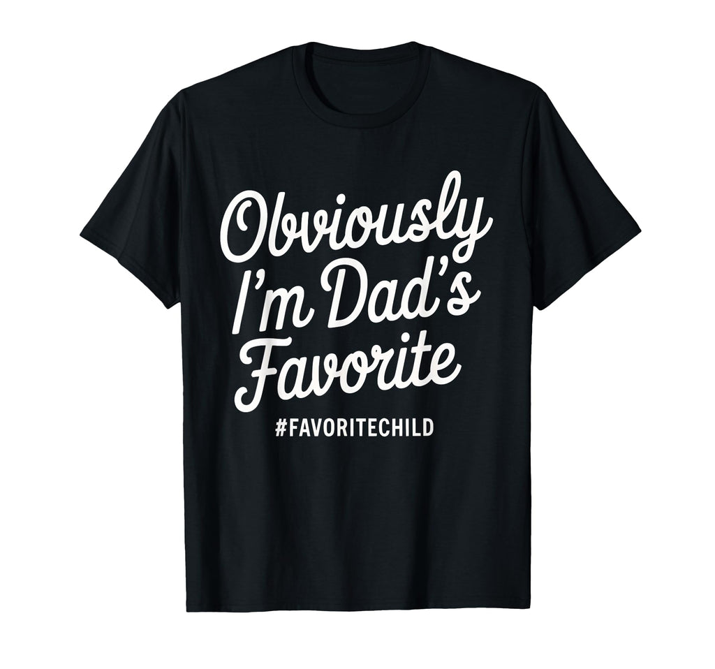 Funny Dads Favorite Son Daughter Im T-Shirt - Unique Graphic for Adults - T-Shirt, Sweatshirt, Hoodie
