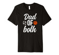 Mens Dad Both Soccer Basketball Dad T-Shirt - Custom Art Print Men Women - T-Shirt, Sweatshirt, Hoodie