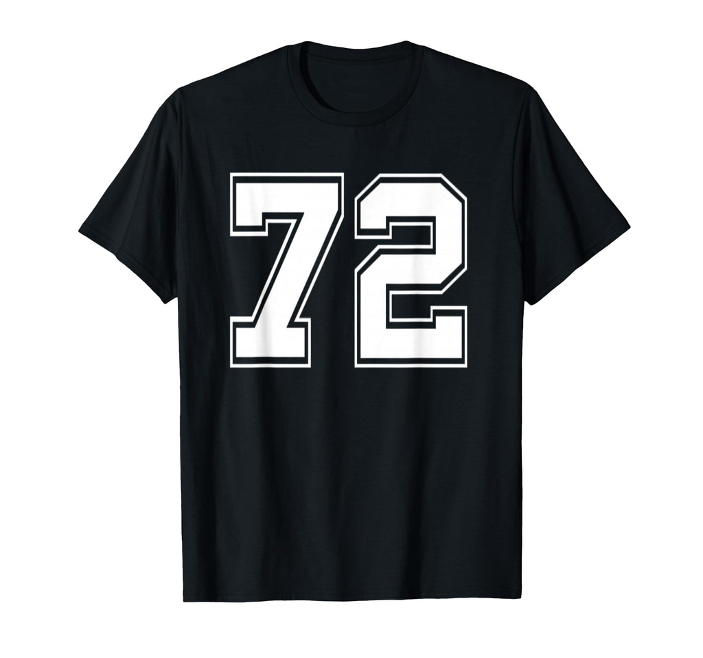Number 72 Baseball Football Soccer T-Shirt - Streetwear Style Unisex - T-Shirt, Sweatshirt, Hoodie