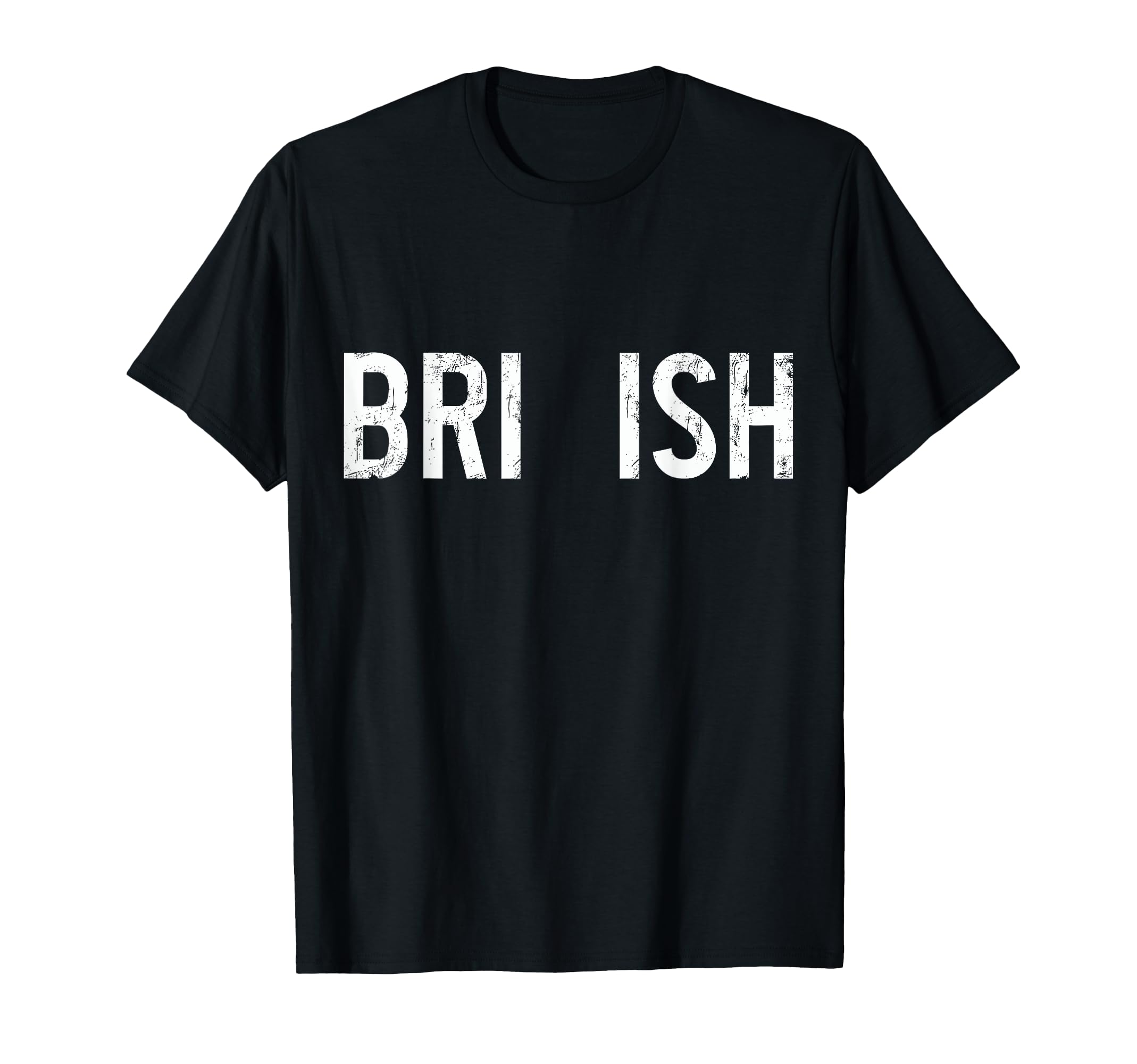 Bri Ish Funny British Accent Pride Uk T-Shirt - Minimalist Print Men Women - T-Shirt, Sweatshirt, Hoodie