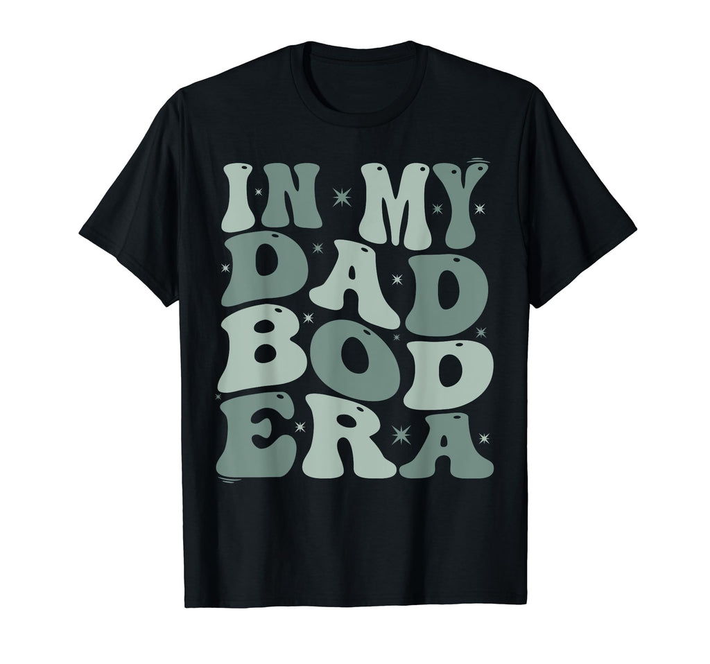 My Dad Bod Era Funny Fathers Day T-Shirt - Custom Art Print for Adults - T-Shirt, Sweatshirt, Hoodie