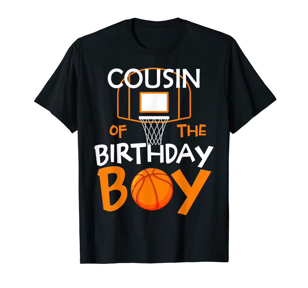 Cousin Birthday Basketball Sport T-Shirt - Streetwear Style Men Women - T-Shirt, Sweatshirt, Hoodie