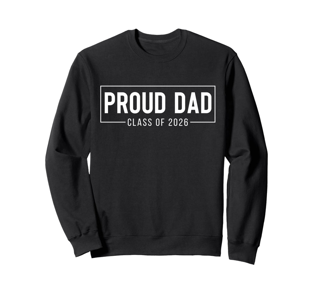 Proud Dad 2026 Graduate Stamp Sweatshirt - Fun Novelty Design Men Women - T-Shirt, Sweatshirt, Hoodie