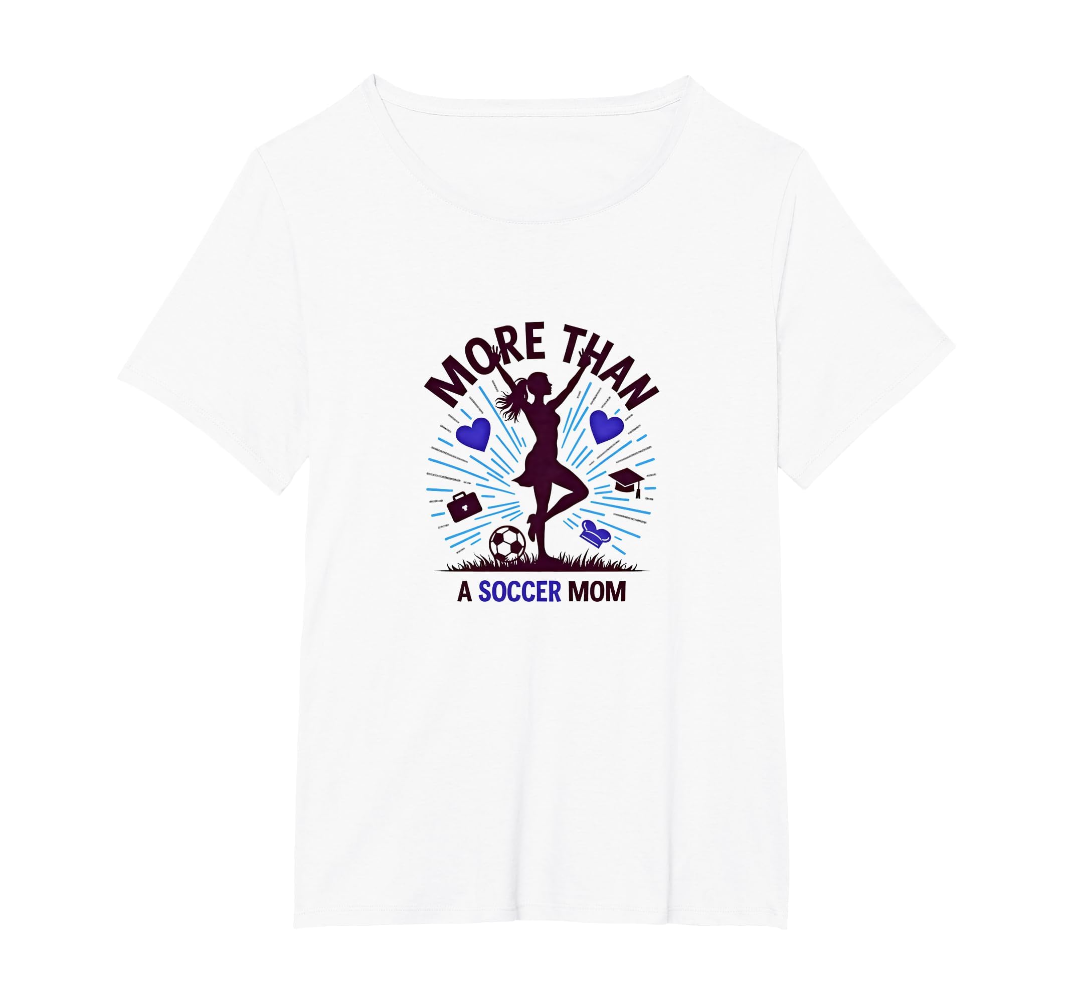 More Than Soccer Mom T-Shirt - Casual Everyday Wear for Adults - T-Shirt, Sweatshirt, Hoodie