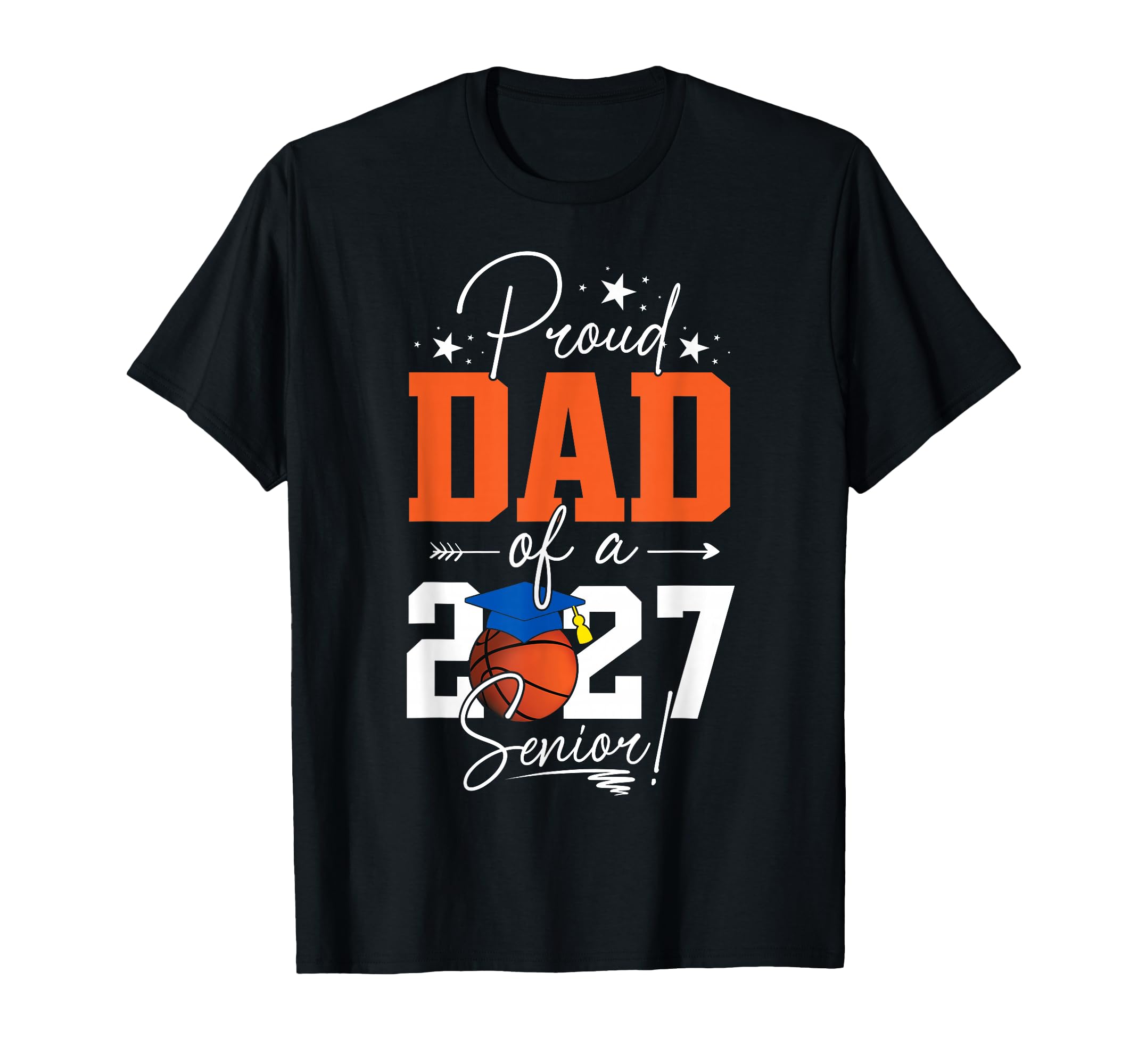 Proud Dad Basketball Senior Class 2026 T-Shirt - Trendy Graphic for Adults - T-Shirt, Sweatshirt, Hoodie