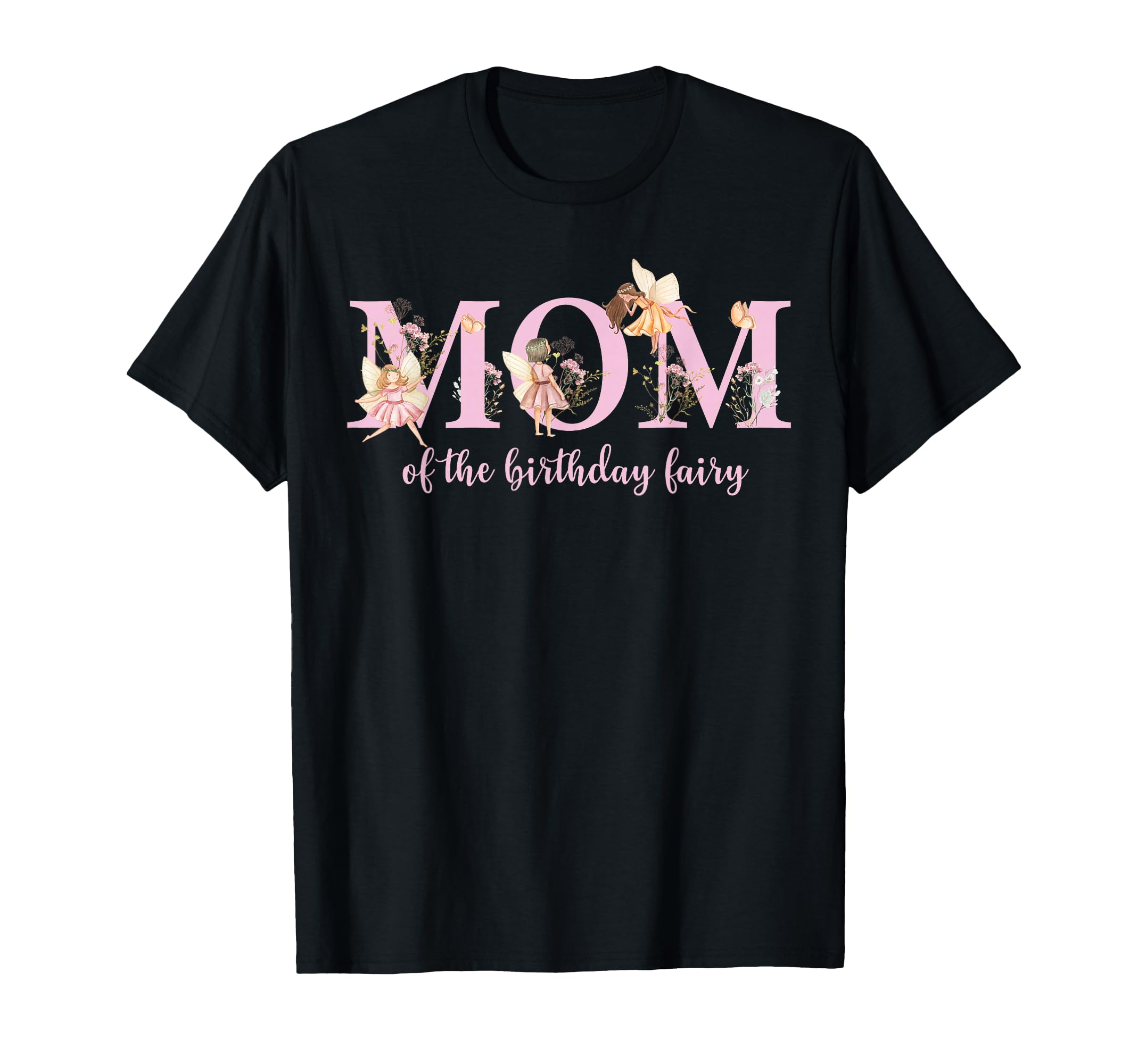 Mom Birthday Fairy Magical Birhday T-Shirt - Minimalist Print Unisex - T-Shirt, Sweatshirt, Hoodie
