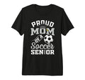 Proud Mom Soccer Senior Class 2025 T-Shirt - Casual Everyday Wear Unisex - T-Shirt, Sweatshirt, Hoodie