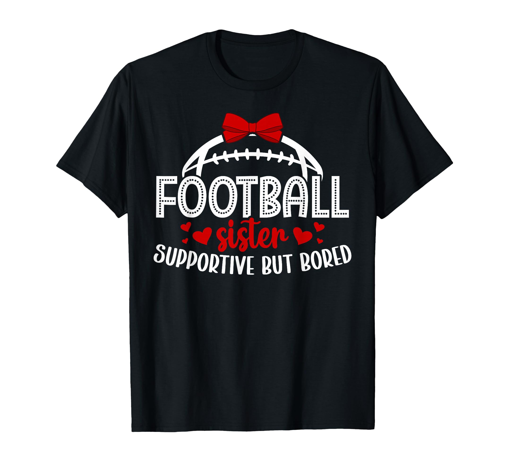 Football Sister Supportive Sister T-Shirt - Aesthetic Graphic Men Women - T-Shirt, Sweatshirt, Hoodie