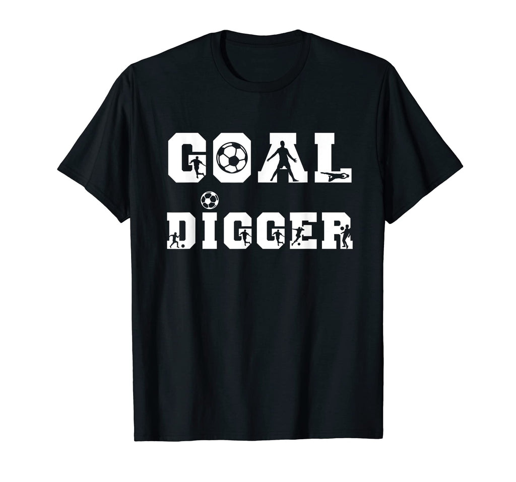 Soccer Goalie Goal Digger European T-Shirt - Fun Novelty Design Men Women - T-Shirt, Sweatshirt, Hoodie