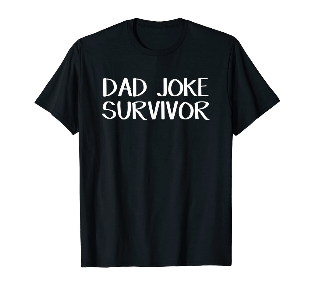 Dad Joke Survivor T-Shirt - Unique Graphic Men Women - T-Shirt, Sweatshirt, Hoodie