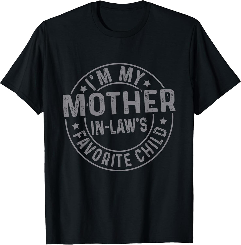 I'm My Mother in Law's Favorite Child Funny Family - Adult & Kids T-Shirts, Sweatshirts & Hoodies apparel design preview 1